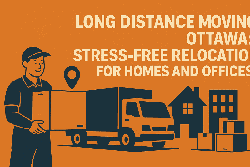Long Distance Moving Ottawa – Homes and Offices